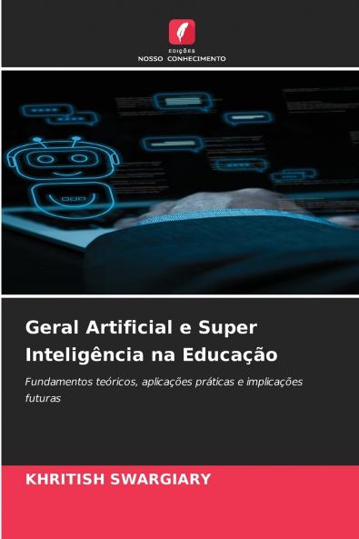 Geral Artificial e Super Inteligência na Educação