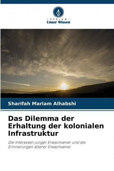 Das Dilemma der Erhaltung der kolonialen Infrastruktur