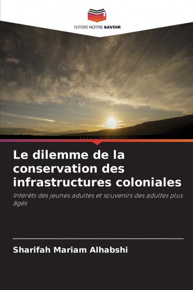 Le dilemme de la conservation des infrastructures coloniales