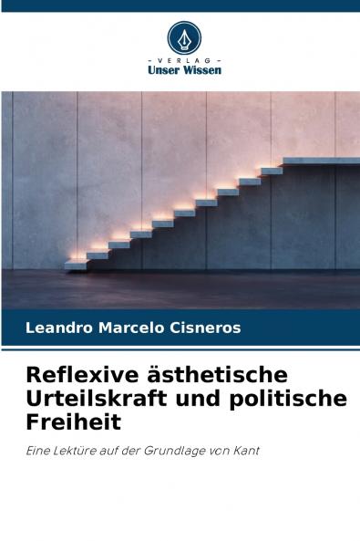Reflexive ästhetische Urteilskraft und politische Freiheit