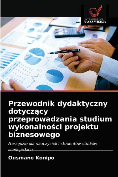Przewodnik dydaktyczny dotycz?cy przeprowadzania studium wykonalno?ci projektu biznesowego