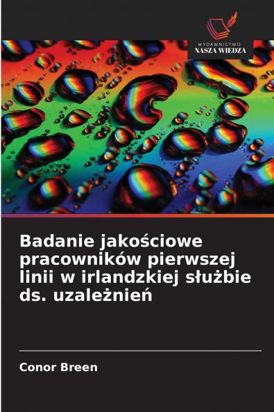 Badanie jako?ciowe pracowników pierwszej linii w irlandzkiej s?u?bie ds. uzale?nie?