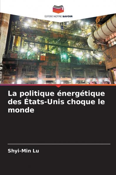La politique énergétique des États-Unis choque le monde