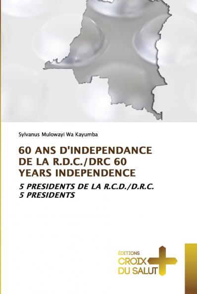 60 ANS D'INDEPENDANCE DE LA R.D.C./DRC 60 YEARS INDEPENDENCE