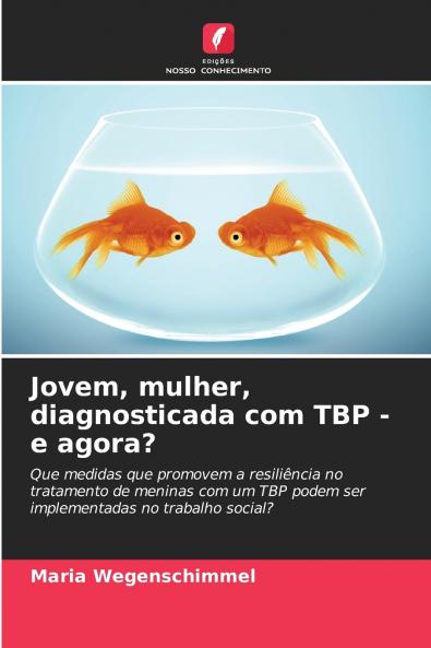 Jovem mulher diagnosticada com TBP - e agora?