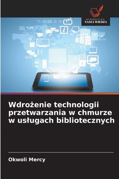Wdrożenie technologii przetwarzania w chmurze w usługach bibliotecznych