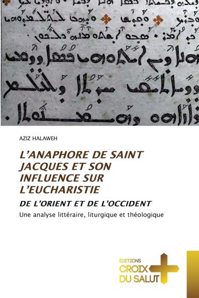 L'ANAPHORE DE SAINT JACQUES ET SON INFLUENCE SUR L'EUCHARISTIE