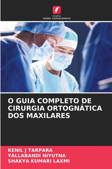 O GUIA COMPLETO DE CIRURGIA ORTOGNÁTICA DOS MAXILARES