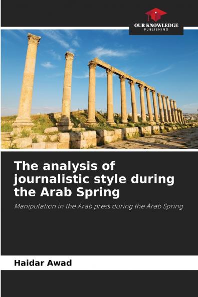 The analysis of journalistic style during the Arab Spring