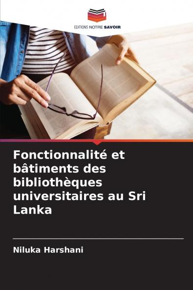 Fonctionnalité et bâtiments des bibliothèques universitaires au Sri Lanka