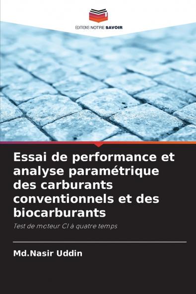 Essai de performance et analyse paramétrique des carburants conventionnels et des biocarburants