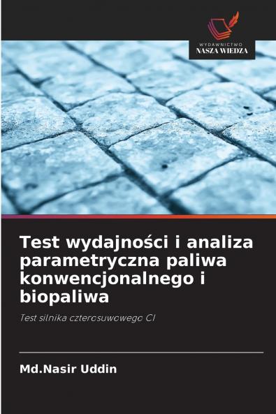 Test wydajności i analiza parametryczna paliwa konwencjonalnego i biopaliwa