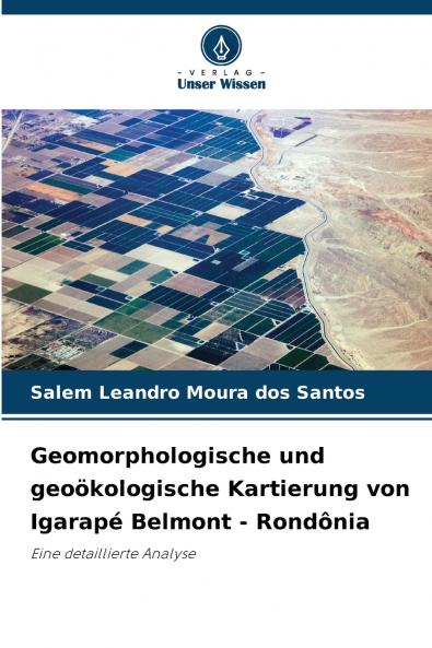 Geomorphologische und geoökologische Kartierung von Igarapé Belmont - Rondônia