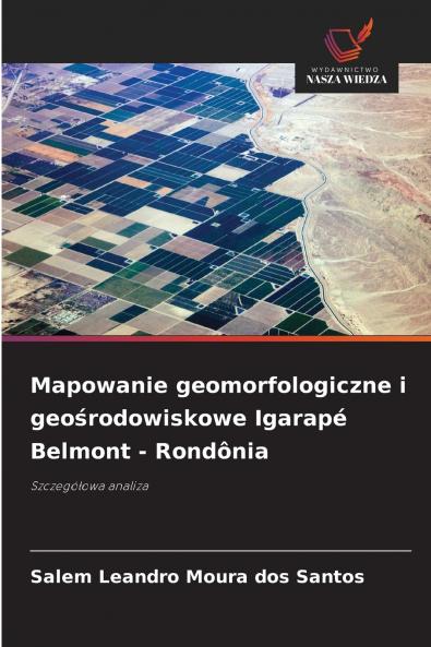 Mapowanie geomorfologiczne i geośrodowiskowe Igarapé Belmont - Rondônia