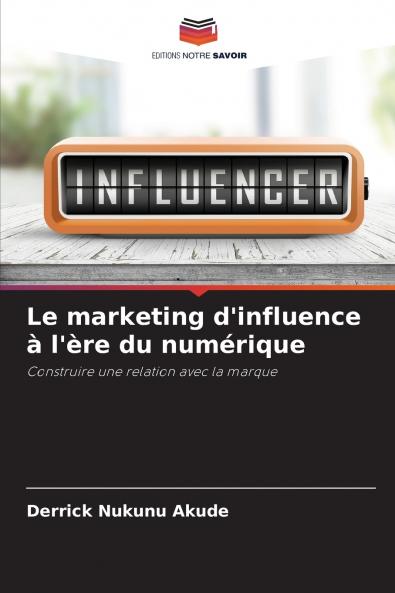 Le marketing d'influence à l'ère du numérique