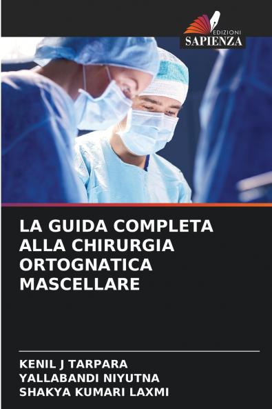 LA GUIDA COMPLETA ALLA CHIRURGIA ORTOGNATICA MASCELLARE