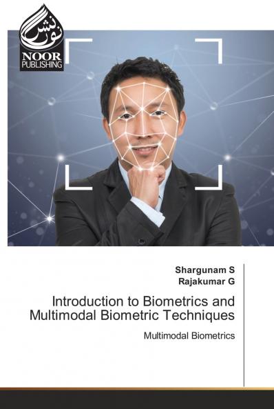 Introduction to Biometrics and Multimodal Biometric Techniques