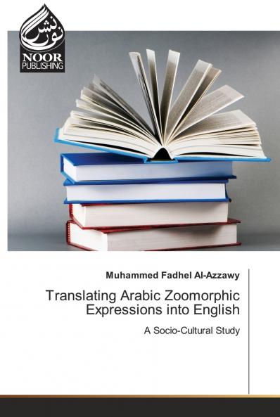 Translating Arabic Zoomorphic Expressions into English