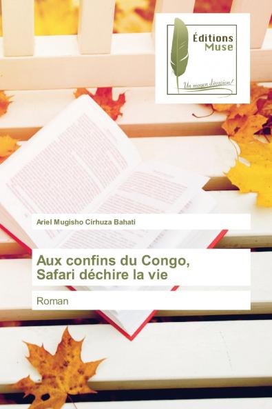 Aux confins du Congo Safari déchire la vie