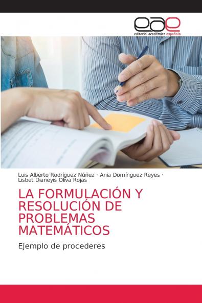 LA FORMULACIÓN Y RESOLUCIÓN DE PROBLEMAS MATEMÁTICOS