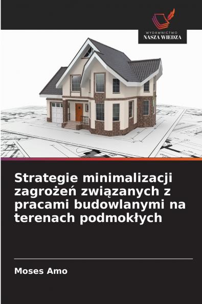 Strategie minimalizacji zagrożeń związanych z pracami budowlanymi na terenach podmokłych