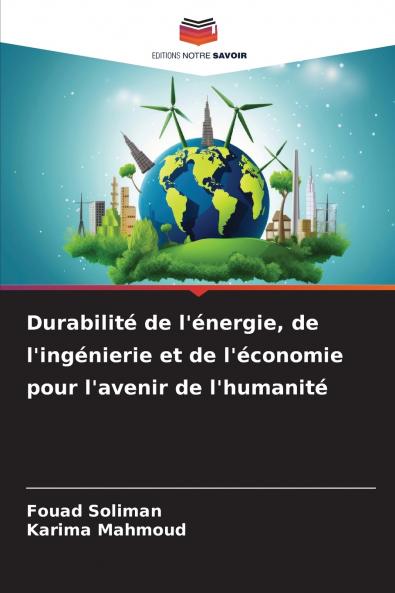 Durabilité de l'énergie de l'ingénierie et de l'économie pour l'avenir de l'humanité