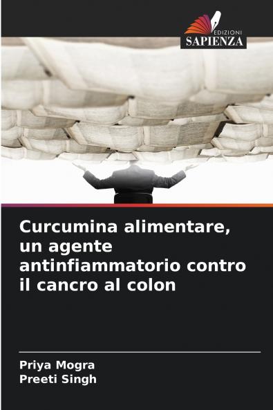 Curcumina alimentare un agente antinfiammatorio contro il cancro al colon