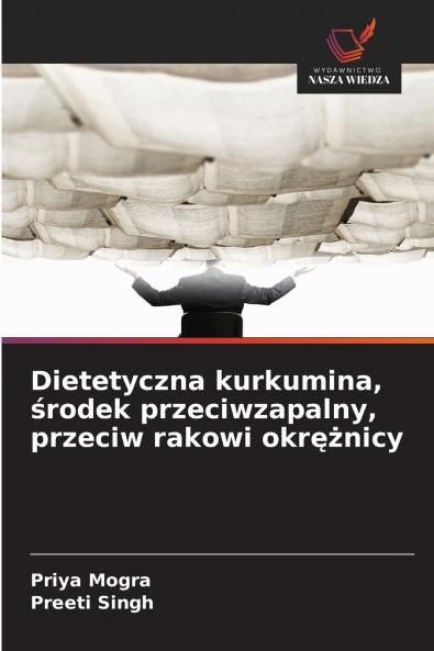 Dietetyczna kurkumina środek przeciwzapalny przeciw rakowi okrężnicy