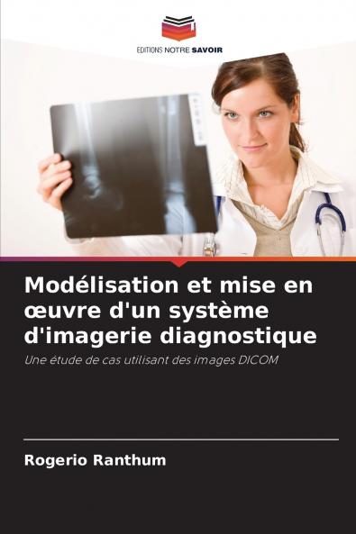 Modélisation et mise en œuvre d'un système d'imagerie diagnostique