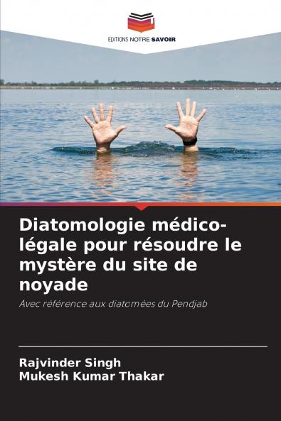 Diatomologie médico-légale pour résoudre le mystère du site de noyade