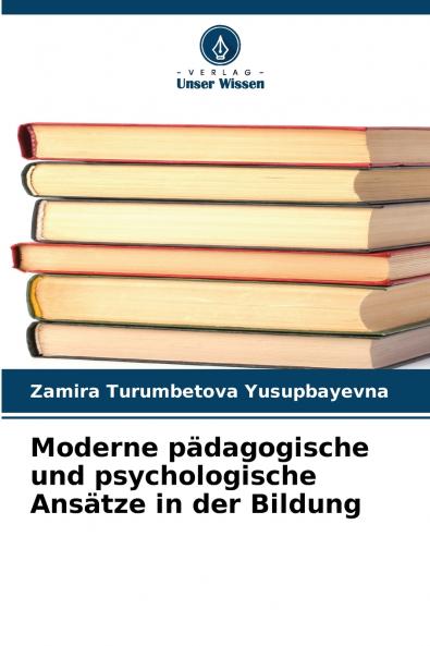 Moderne pädagogische und psychologische Ansätze in der Bildung