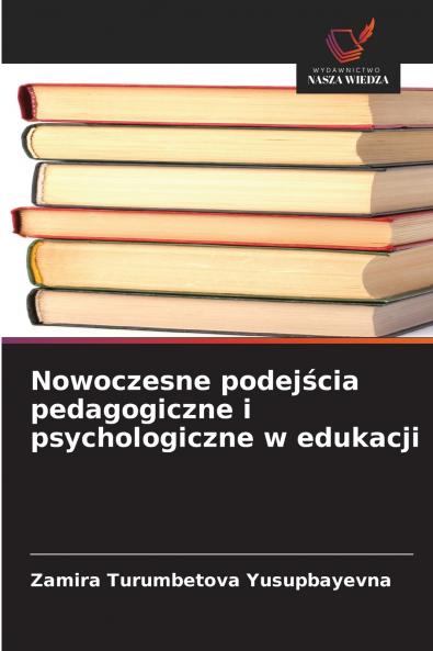 Nowoczesne podejścia pedagogiczne i psychologiczne w edukacji