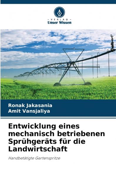 Entwicklung eines mechanisch betriebenen Sprühgeräts für die Landwirtschaft