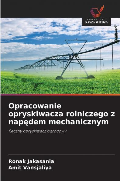 Opracowanie opryskiwacza rolniczego z napędem mechanicznym