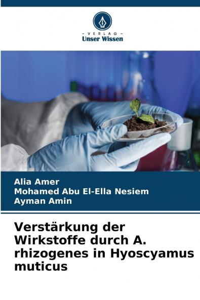 Verstärkung der Wirkstoffe durch A. rhizogenes in Hyoscyamus muticus