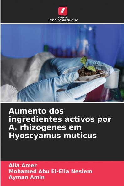 Aumento dos ingredientes activos por A. rhizogenes em Hyoscyamus muticus