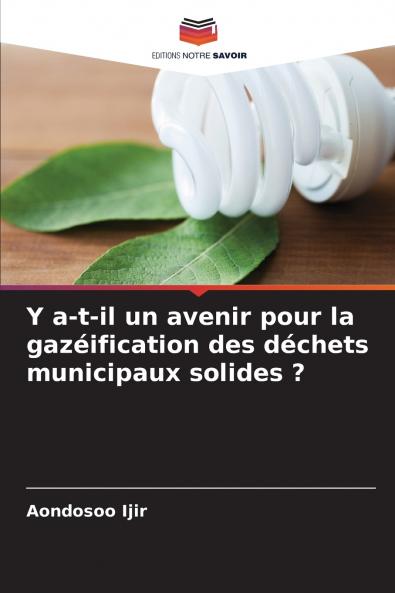 Y a-t-il un avenir pour la gazéification des déchets municipaux solides ?