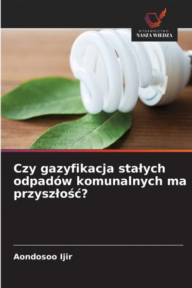 Czy gazyfikacja stałych odpadów komunalnych ma przyszłość?