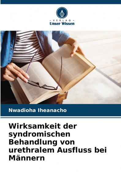 Wirksamkeit der syndromischen Behandlung von urethralem Ausfluss bei Männern