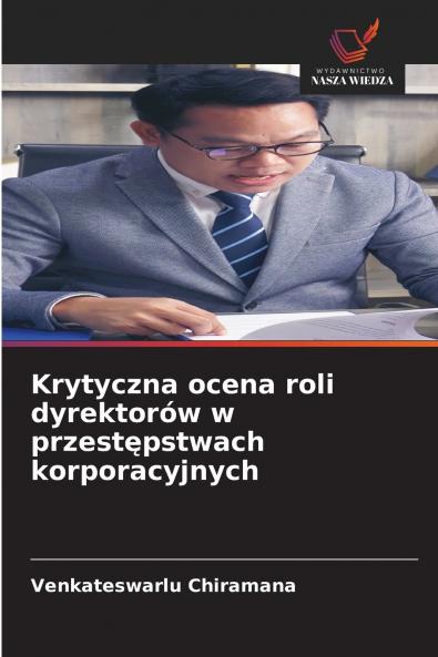 Krytyczna ocena roli dyrektorów w przestępstwach korporacyjnych