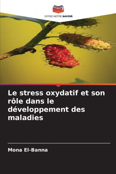 Le stress oxydatif et son rôle dans le développement des maladies
