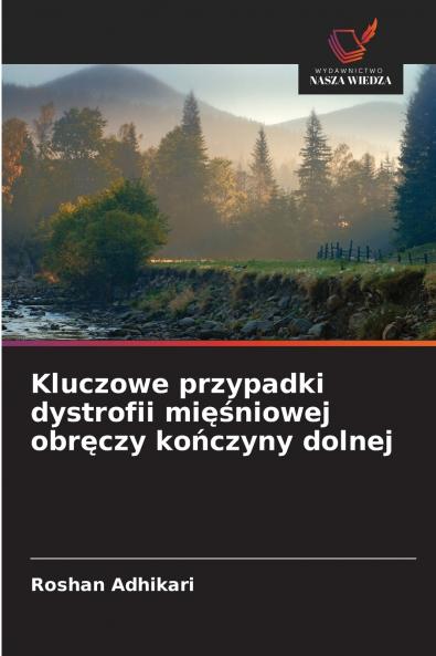 Kluczowe przypadki dystrofii mięśniowej obręczy kończyny dolnej