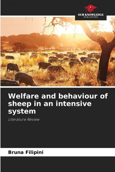 Welfare and behaviour of sheep in an intensive system
