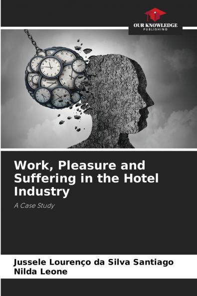 Work Pleasure and Suffering in the Hotel Industry