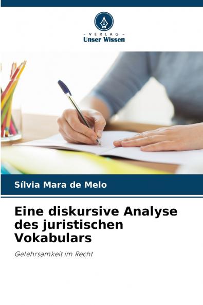 Eine diskursive Analyse des juristischen Vokabulars