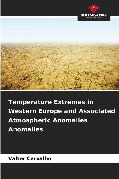 Temperature Extremes in Western Europe and Associated Atmospheric Anomalies Anomalies