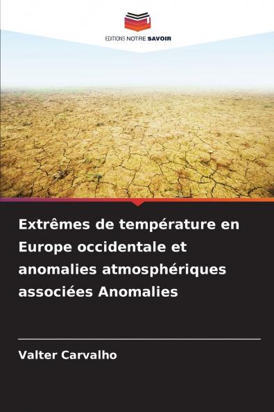 Extrêmes de température en Europe occidentale et anomalies atmosphériques associées Anomalies