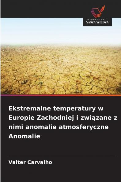 Ekstremalne temperatury w Europie Zachodniej i związane z nimi anomalie atmosferyczne Anomalie