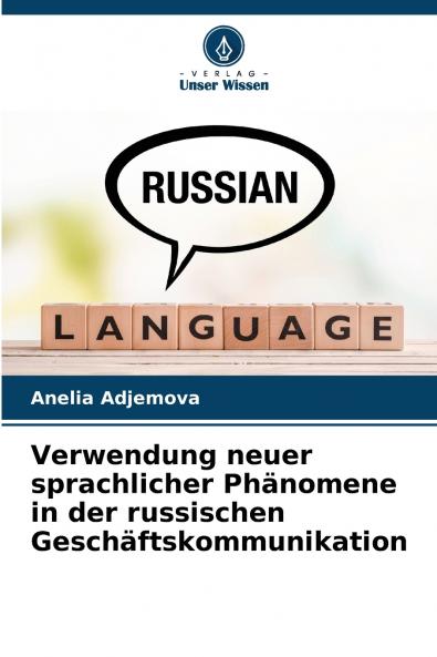 Verwendung neuer sprachlicher Phänomene in der russischen Geschäftskommunikation
