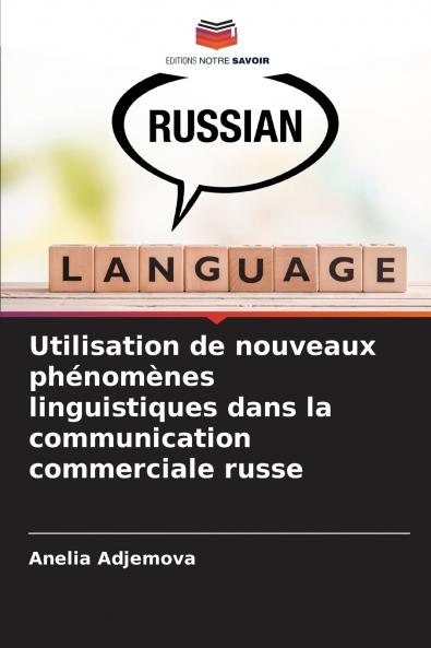 Utilisation de nouveaux phénomènes linguistiques dans la communication commerciale russe